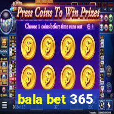 bala bet 365